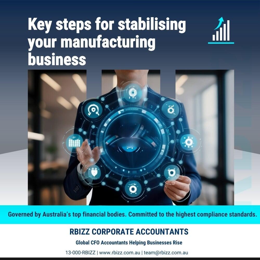 Key steps for stabilising your manufacturing business
